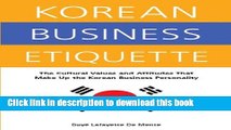 Read Korean Business Etiquette: The Cultural Values and Attitudes that Make Up the Korean Business