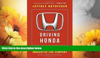 Must Have  Driving Honda: Inside the World s Most Innovative Car Company  READ Ebook Full Ebook