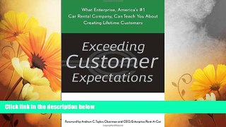 READ FREE FULL  Exceeding Customer Expectations: What Enterprise, America s #1 car rental