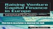 Read Raising Venture Capital Finance in Europe: A Practical Guide for Business Owners,