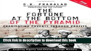 Read The Fortune at the Bottom of the Pyramid: Eradicating Poverty Through Profits  Ebook Free