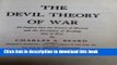 Read The Devil Theory of War: An Inquiry into the Nature of History and the Possibility of Keeping