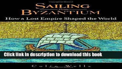 Read Sailing from Byzantium: How a Lost Empire Shaped the World  PDF Online