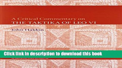 Read A Critical Commentary on <i>The Taktika of Leo VI</i> (Dumbarton Oaks Studies)