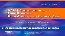[PDF] AACN Certification and Core Review for High Acuity and Critical Care, 6e (Alspach, AACN