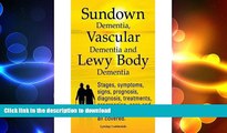 READ  Sundown Dementia, Vascular Dementia and Lewy Body Dementia Explained. Stages, Symptoms,