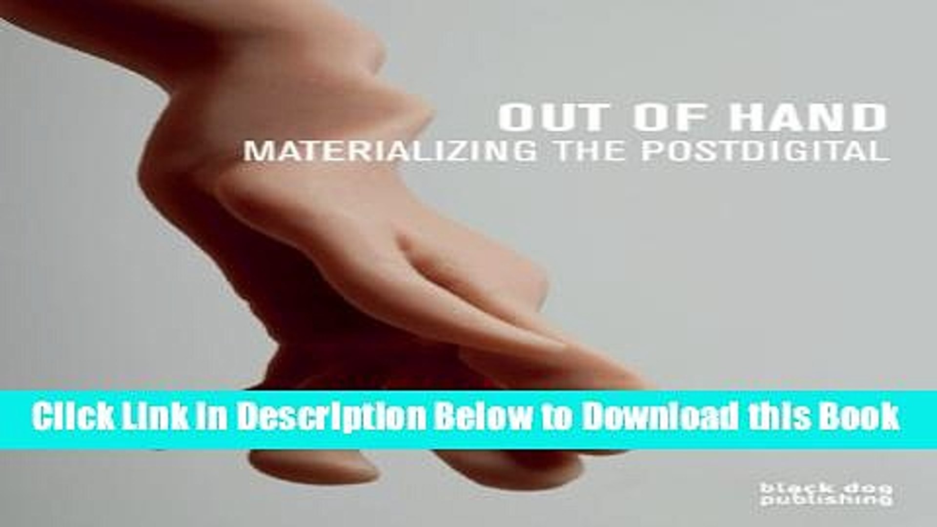 Pdf Out Of Hand Materializing The Postdigital Online Books Video Dailymotion