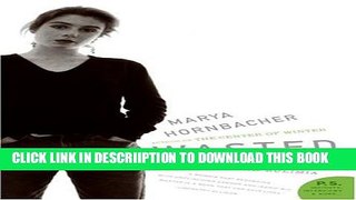[PDF] Wasted: A Memoir of Anorexia and Bulimia Full Colection