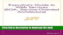 Read Executive s Guide to Web Services (SOA, Service-Oriented Architecture)  Ebook Free