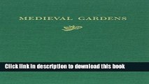 Download Medieval Gardens (Dumbarton Oaks History of Landscape Architecture) (v. 9)  Ebook Online