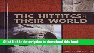 Read The Hittites and Their World (Society of Biblical Literature Archaeology and Biblical