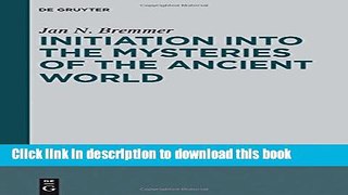 Download Initiation into the Mysteries of the Ancient World (Munchner Vorlesungen Zu Antiken