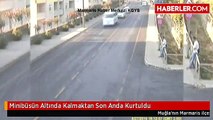 Minibüsün Altında Kalmaktan Son Anda Kurtuldu