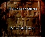 El Mundo en Guerra - 15. La Patria Arde