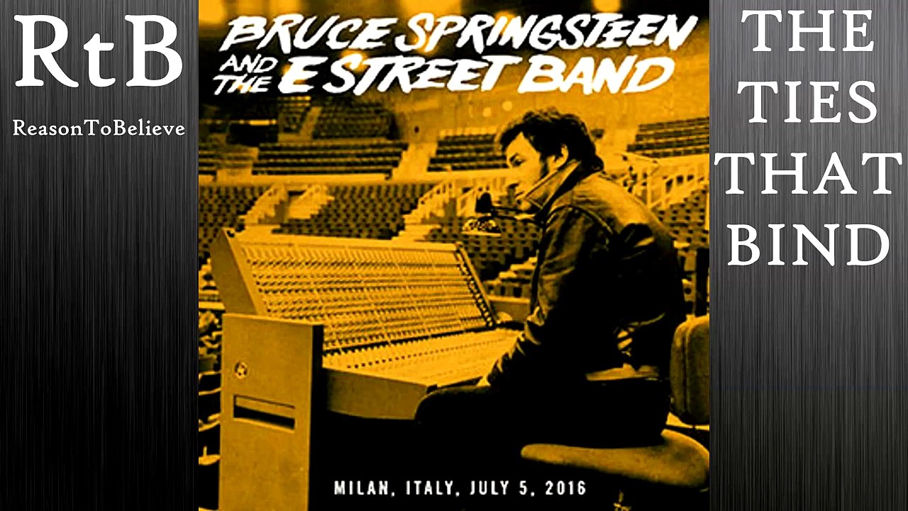 Bruce Springsteen - The Ties That Bind -- Milan July 5 2016 HD Audio