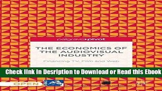 The Economics of the Audiovisual Industry: Financing TV, Film and Web For Free