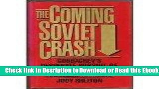 The Coming Soviet Crash: Gorbachev s Desperate Pursuit of Credit in Western Financial Markets Free