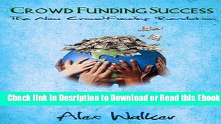 Crowdfunding Success: The New Crowdfunding Revolution: How to raise Venture Capital for a Startup