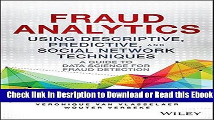 Fraud Analytics Using Descriptive, Predictive, and Social Network Techniques: A Guide to Data