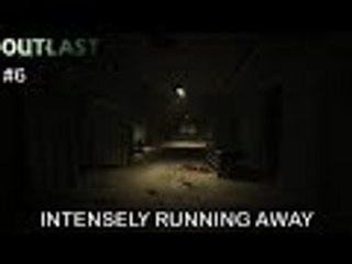 Intensely Running Away - Outlast - Part 6