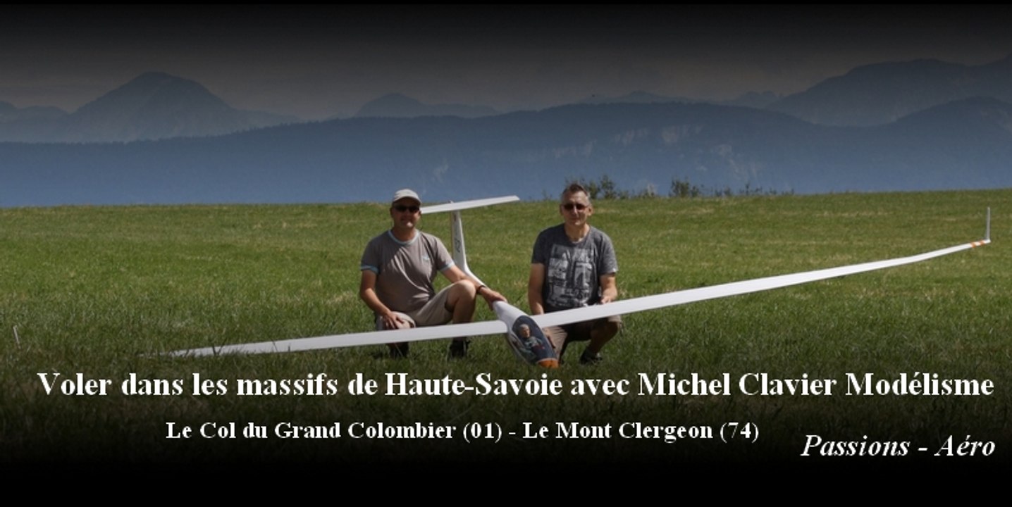 Voler dans les massifs de Haute-Savoie avec Michel Clavier Modélisme - Grand Colombier & Clergeon