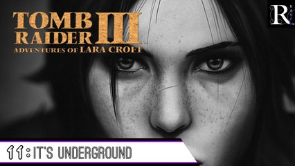 Épopée : Tomb Raider III (11/?)