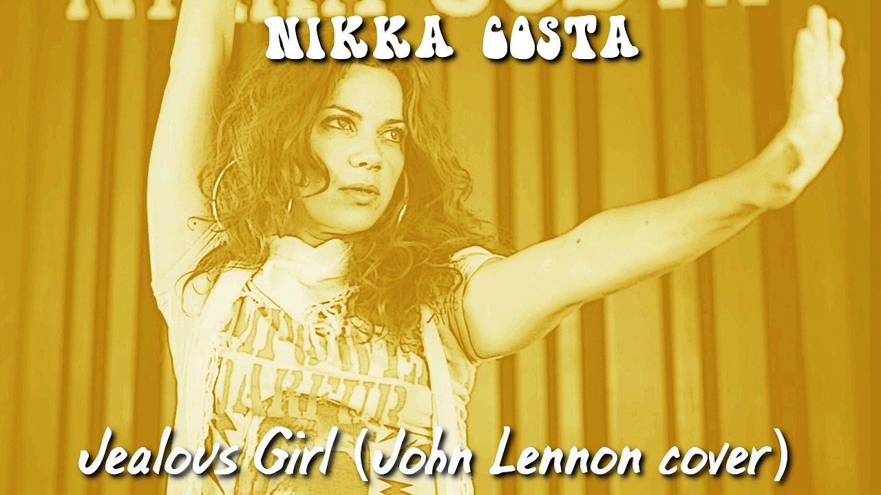 Nikka Costa - Jealous Girl (John Lennon Cover) - Live