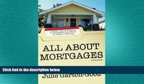 READ book  All About Mortgages: Insider Tips to Finance or Refinance Your Home in Today s Economy