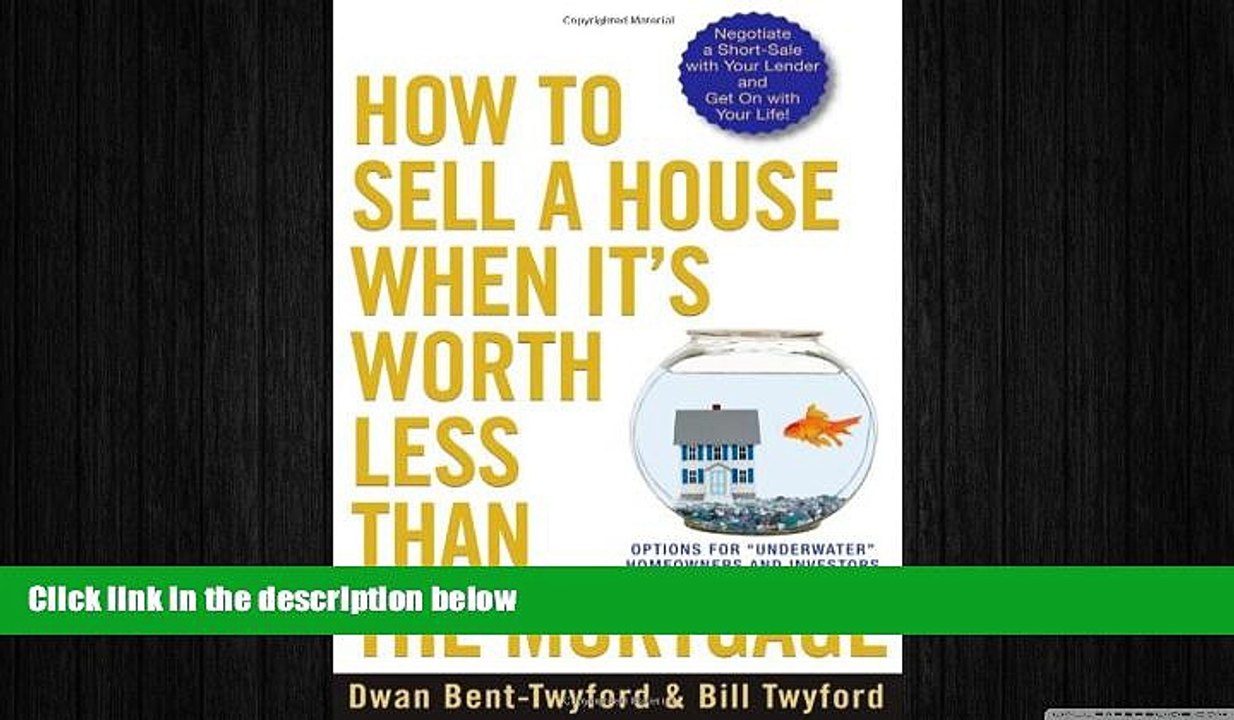 READ book  How to Sell a House When It s Worth Less Than the Mortgage: Options for "Underwater"