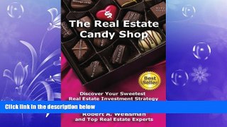 READ book  The Real Estate Candy Shop: Discover Your Sweetest Real Estate Investment Strategy