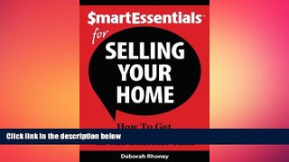 READ book  Smart Essentials For Selling Your Home: How To Get The Highest Price In The Shortest
