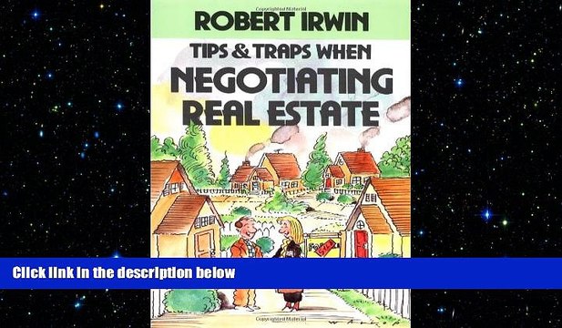 FREE DOWNLOAD Tips and Traps When Negotiating Real Estate (Tips and Traps) READ ONLINE