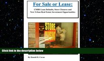 READ book  For Sale or Lease: CMBS Loan Defaults, Store Closures and New Real Estate Investment