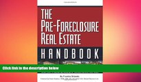 READ book  The Pre-Foreclosure Real Estate Handbook: Insider Secrets to Locating And Purchasing