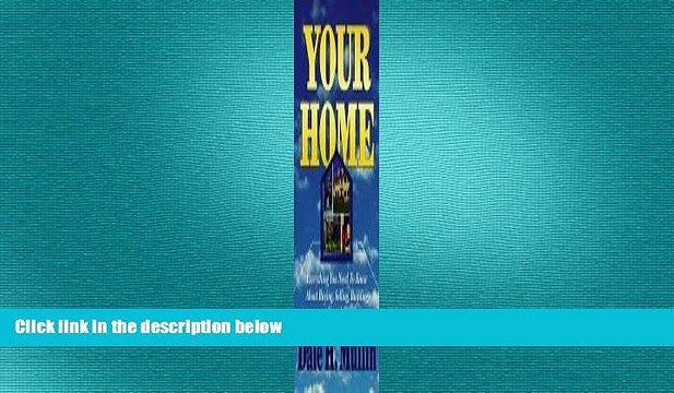 READ book Your Home: Everything You Need to Know about Buying, Selling, Building or Remodeling