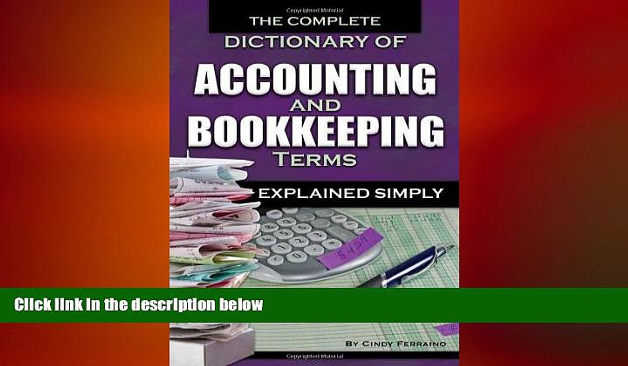 READ book  The Complete Dictionary of Accounting   Bookkeeping Terms Explained Simply  FREE BOOOK