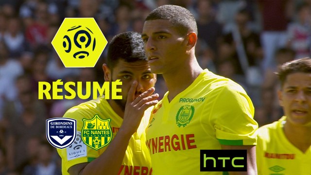 Girondins de Bordeaux - FC Nantes (1-0) - Résumé - (GdB-FCN) / 2016-17