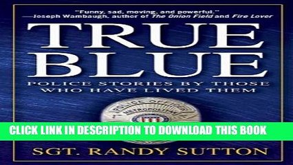 [PDF] True Blue: Police Stories by Those Who Have Lived Them Full Online