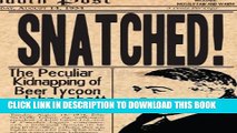 [PDF] Snatched!: The Peculiar Kidnapping of Beer Tycoon John Labatt Popular Colection