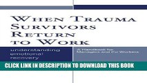 [PDF] When Trauma Survivors Return to Work: Understanding Emotional Recovery Popular Colection