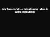 [PDF] Luigi Carnacina's Great Italian Cooking. La Grande Cucina Internazionale Popular Colection