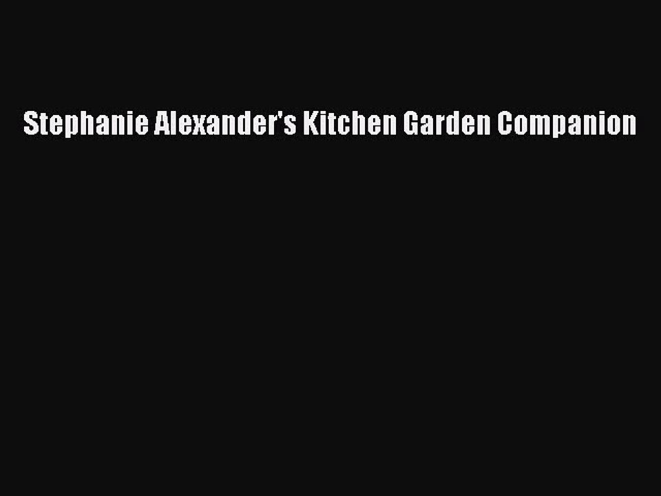 [PDF] Stephanie Alexander's Kitchen Garden Companion Popular Colection
