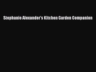 [PDF] Stephanie Alexander's Kitchen Garden Companion Popular Colection