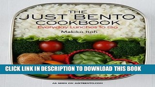 [PDF] The Just Bento Cookbook: Everyday Lunches To Go Full Online
