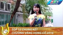 Top 12 thí sinh vào Chung kết Chuông vàng vọng cổ 2016
