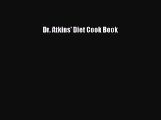 [PDF] Dr. Atkins' Diet Cook Book Full Online