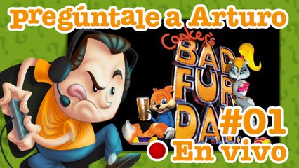Conker's Bad Fur Day #1 | Pregúntale a Arturo en Vivo (28/08/2016)