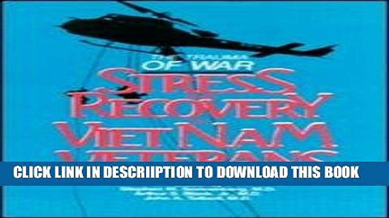 [PDF] The Trauma of War: Stress and Recovery in Vietnam Veterans Popular Colection