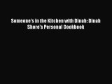 [PDF] Someone's in the Kitchen with Dinah: Dinah Shore's Personal Cookbook Full Online