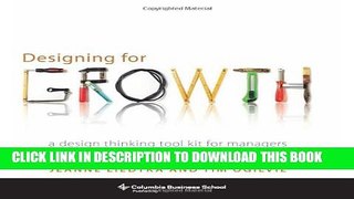 [PDF] Designing for Growth: A Design Thinking Tool Kit for Managers (Columbia Business School